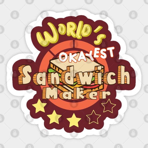 Worlds Okayest Sandwich Maker Sticker by MisconceivedFantasy